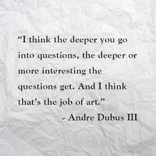 Quote of the Week: Andre Dubus III - Ingrid Sundberg via Relatably.com