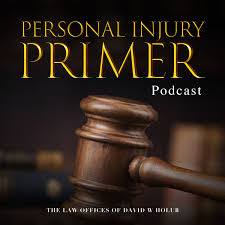 Personal Injury Primer Podcast | Personal Injury Primer
