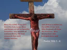 Jesus Christ Crucifixion Redeemer Psalm 103 1 4 Bible verse ... via Relatably.com