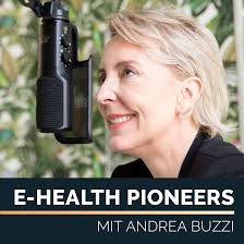 E-Health Pioneers | Der Business Podcast für den digitalen Gesundheitsmarkt von und mit Andrea Buzzi