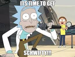 Rick and Morty Get Schwifty Meme Generator - Imgflip via Relatably.com