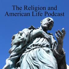 The Religion and American Life Podcast
