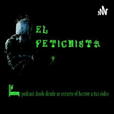 Historias de terror "El Fetichista"