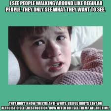 I see people Walking around like regular people. They only see ... via Relatably.com