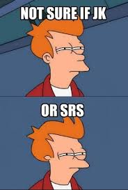 Not Sure If JK | Futurama Fry / Not Sure If | Know Your Meme via Relatably.com