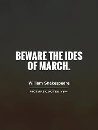 Ides Of March Quotes. QuotesGram via Relatably.com