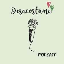Podcast Desacostuma
