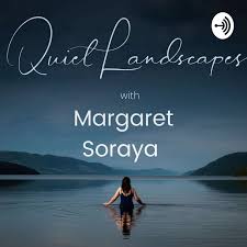 Quiet Landscapes with Margaret Soraya
