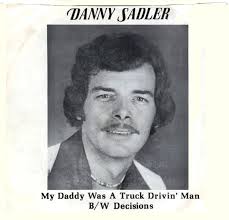 45cat - Danny Sadler - My Daddy Was A Truck Drivin&#39; Man / Decisions - Ricki ... - danny-sadler-my-daddy-was-a-truck-drivin-man-ricki