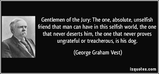Gentlemen of the Jury: The one, absolute, unselfish friend that ... via Relatably.com