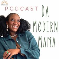 Da Modern Mama Podcast