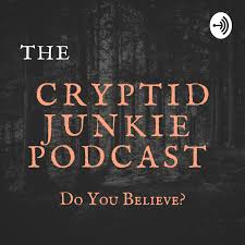Cryptid Junkie Podcast
