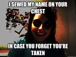 Oh Shirt! | Overly Attached Girlfriend | Know Your Meme via Relatably.com