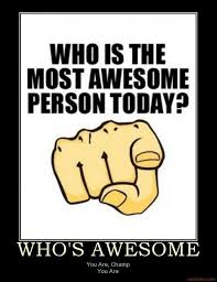 Image - 64390] | Who&#39;s Awesome? You&#39;re Awesome! / Sos Groso ... via Relatably.com