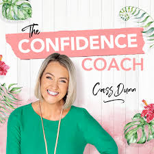The Confidence Coach with Cass Dunn