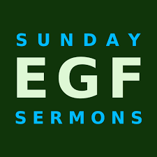 EGF Sunday Sermons