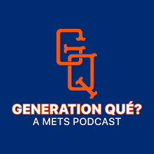 Generation Qué? A New York Mets Podcast