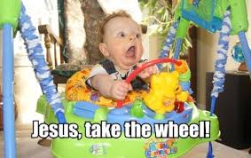 Image result for let Jesus take the wheel.