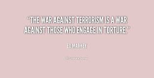 The war against terrorism is a war against those who engage in ... via Relatably.com