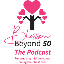 Blossom Beyond 50 – The Podcast