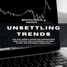 Unsettling Trends