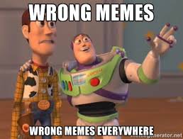 Wrong memes wrong memes everywhere - Tseverywhere | Meme Generator via Relatably.com