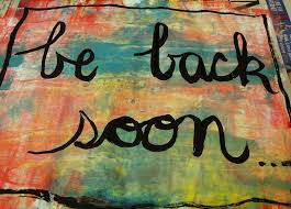 Image result for be back soon