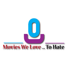 Movies We Love... To Hate