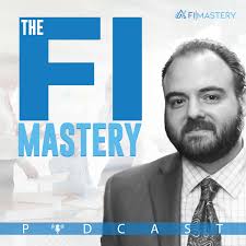The FI Mastery Podcast