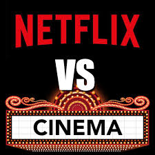 Netflix vs Cinema