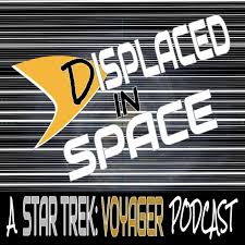 Displaced in Space: A Star Trek Voyager Podcast