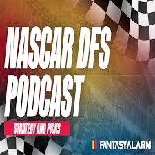 Fantasy Alarm NASCAR DFS Podcast