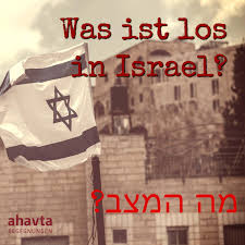 Ma hamazaw? Was ist los in Israel?