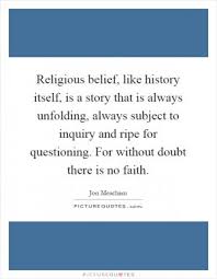 As crucial as religion has been and is to the life of the... via Relatably.com