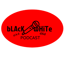 Black Dad White Dad Podcast
