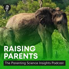 Raising Parents: The Parenting Science Insights podcast