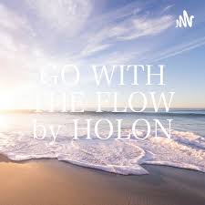GO WITH THE FLOW by HOLON