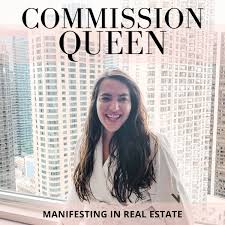 Commission Queen: Manifesting in Real Estate