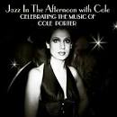 Jazz in the Afternoon with Cole: Celebrating the Songs of Cole Porter