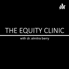 The Equity Clinic with Dr. Almitra L. Berry