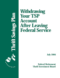 Withdrawing Your TSP Account After Leaving Federal Service
