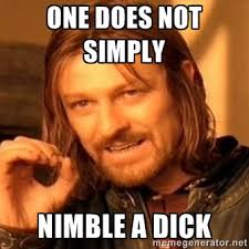 one does not simply nimble a dick - one-does-not-simply-a | Meme ... via Relatably.com