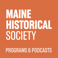 Maine Historical Society - Programs Podcast