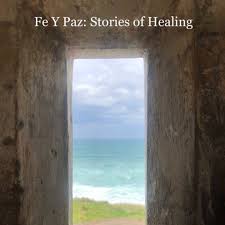 Fe y Paz: Stories of Healing