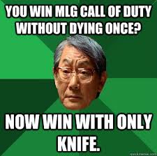 You win MLG Call of duty without dying once? Now win with only ... via Relatably.com