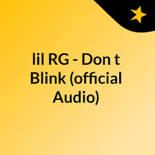 lil RG - Don't Blink (official Audio)