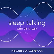 Sleep Talking With Dr. Shelby
