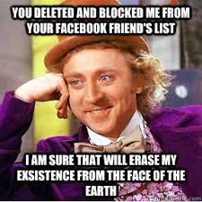 You deleted and blocked me from your Facebook friend&#39;s list You ... via Relatably.com