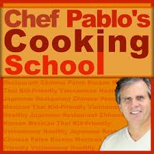 Chef Pablo's Cooking School Podcast