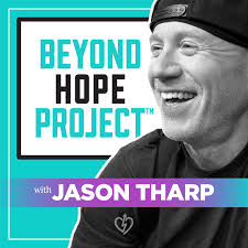 Beyond Hope Project with Jason Tharp